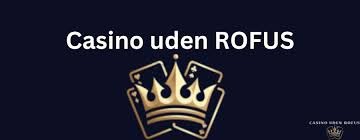 Casinoer Uden Om ROFUS Find De Bedste Alternativer