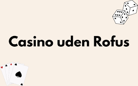 Oplev Spil Uden Rufus Din Guide til Underholdning